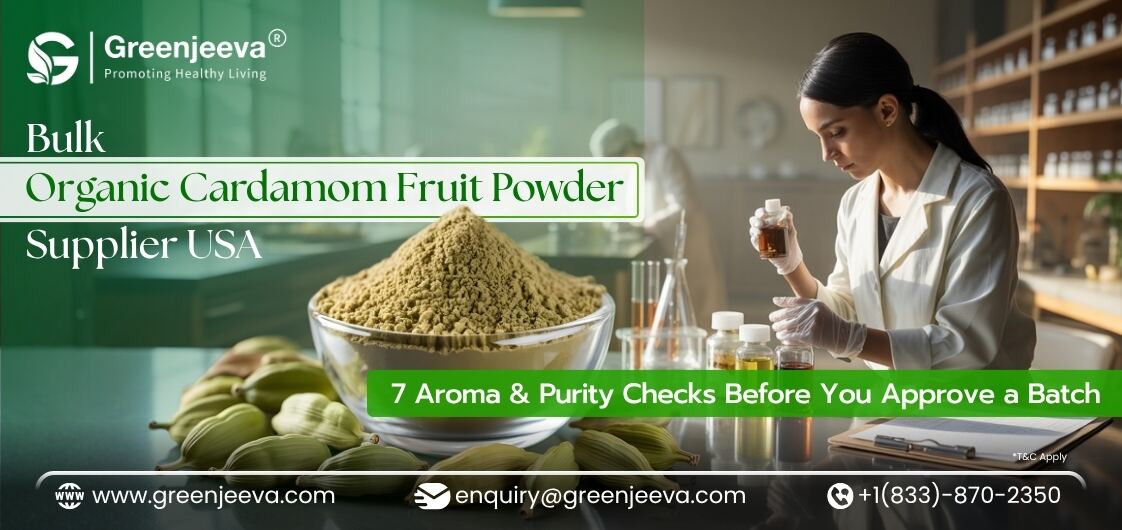 Bulk Organic Cardamom Fruit Powder Supplier USA: 7 Checks Before You Approve a Batch 